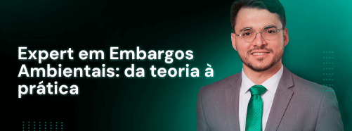 Curso Expert em Embargo Ambiental