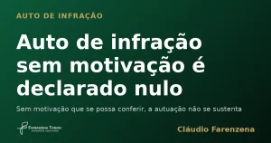 Capa sobre auto de infração sem motivação declarado nulo, informe do escritório Farenzena Tonon Advogados