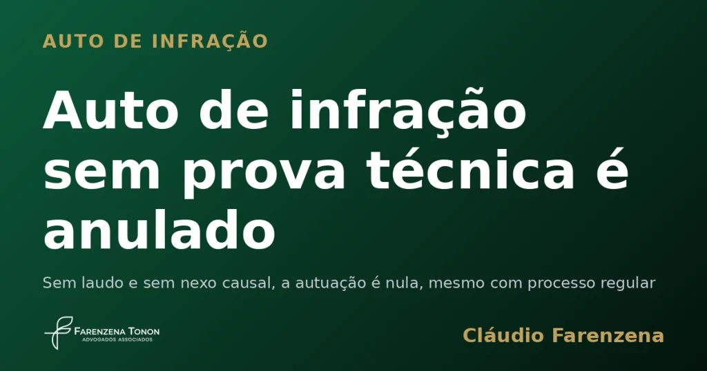 Auto de infração sem prova técnica é anulado — informe do escritório Farenzena Tonon Advogados