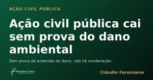 Capa sobre acao civil publica ambiental julgada improcedente sem prova da extensao do dano, informe do escritorio Farenzena Tonon Advogados