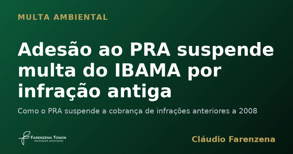 Capa do informe sobre adesão ao PRA que suspende a multa ambiental do IBAMA por infração antiga, informe do escritório Farenzena Tonon Advogados