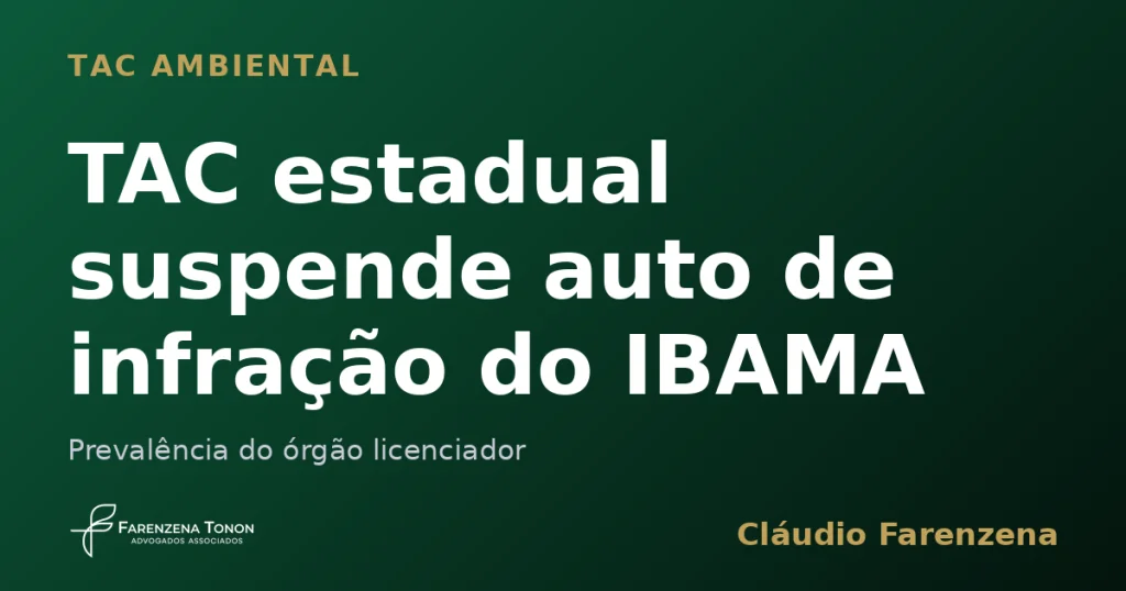 TAC estadual suspende auto de infração do IBAMA