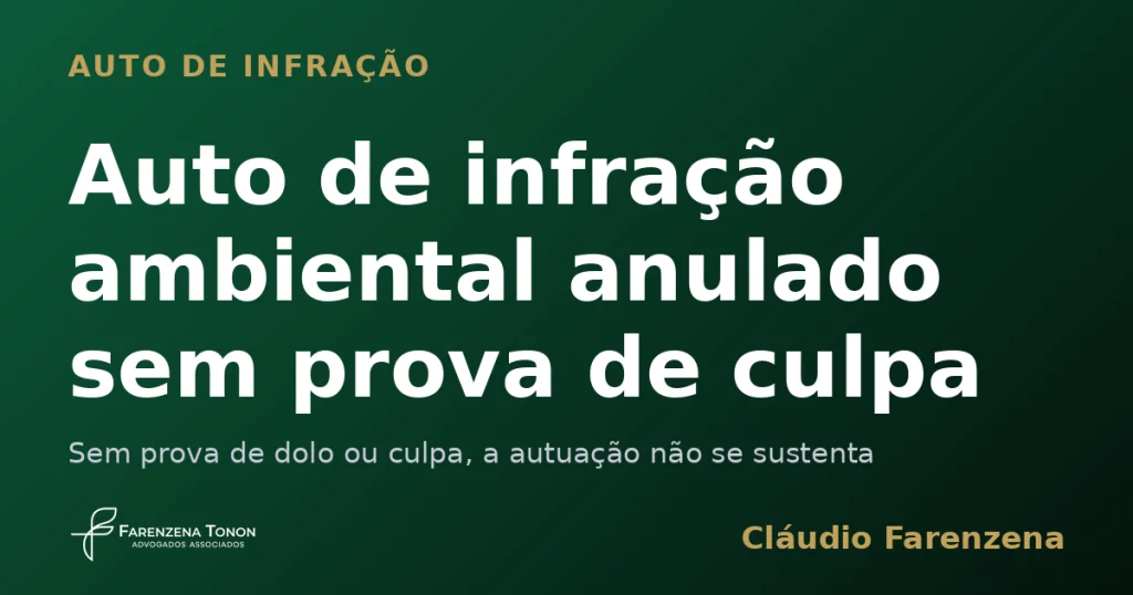 Capa sobre auto de infração ambiental anulado sem prova de culpa, informe do escritório Farenzena Tonon Advogados