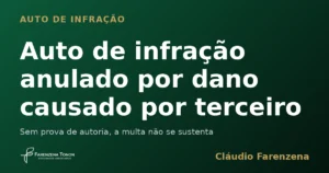 Capa sobre auto de infração ambiental anulado por dano causado por terceiro, informe do escritório Farenzena Tonon Advogados