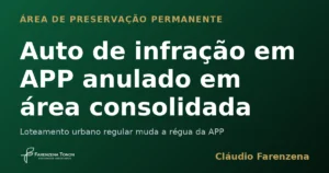 Capa sobre auto de infração em APP anulado em área urbana consolidada, informe do escritório Farenzena Tonon Advogados