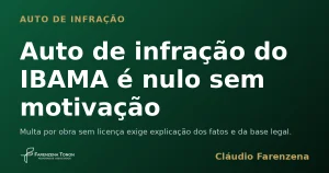 Capa do informe sobre auto de infração do IBAMA nulo por falta de motivação, informe do escritório Farenzena Tonon Advogados