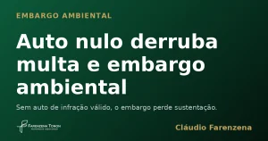 Capa do informe sobre auto nulo que derruba multa e embargo ambiental, informe do escritório Farenzena Tonon Advogados