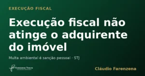 Capa do artigo: execução fiscal não atinge o adquirente do imóvel