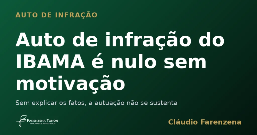 Auto de infração do IBAMA é nulo sem motivação