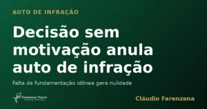 Capa do artigo sobre auto de infração ambiental anulado por decisão administrativa sem motivação