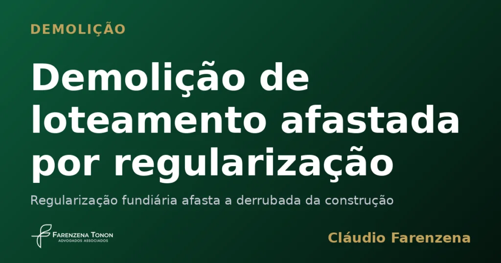 Demolição de loteamento afastada por regularização