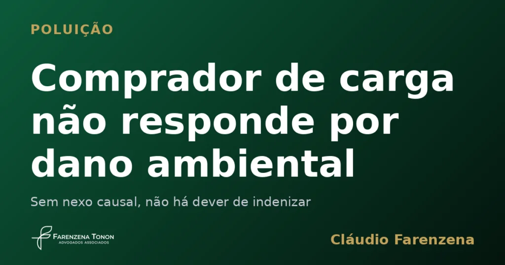 Comprador de carga não responde por dano ambiental