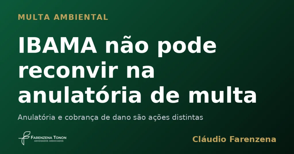 IBAMA não pode reconvir na anulatória de multa