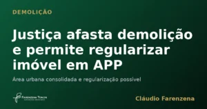 Justiça afasta demolição e permite regularizar imóvel em APP