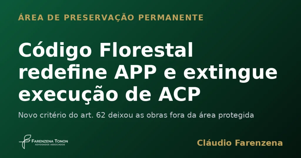 Capa sobre o Codigo Florestal que redefine a area de preservacao permanente e extingue execucao de ACP, informe do escritorio Farenzena Tonon Advogados