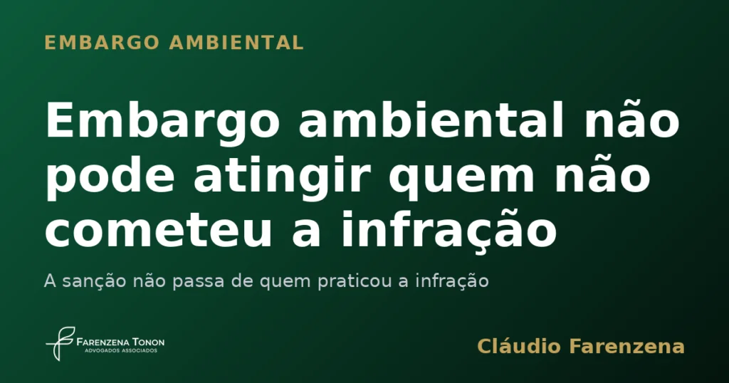 Capa do informe sobre embargo ambiental que nao pode atingir quem nao cometeu a infracao, informe do escritorio Farenzena Tonon Advogados