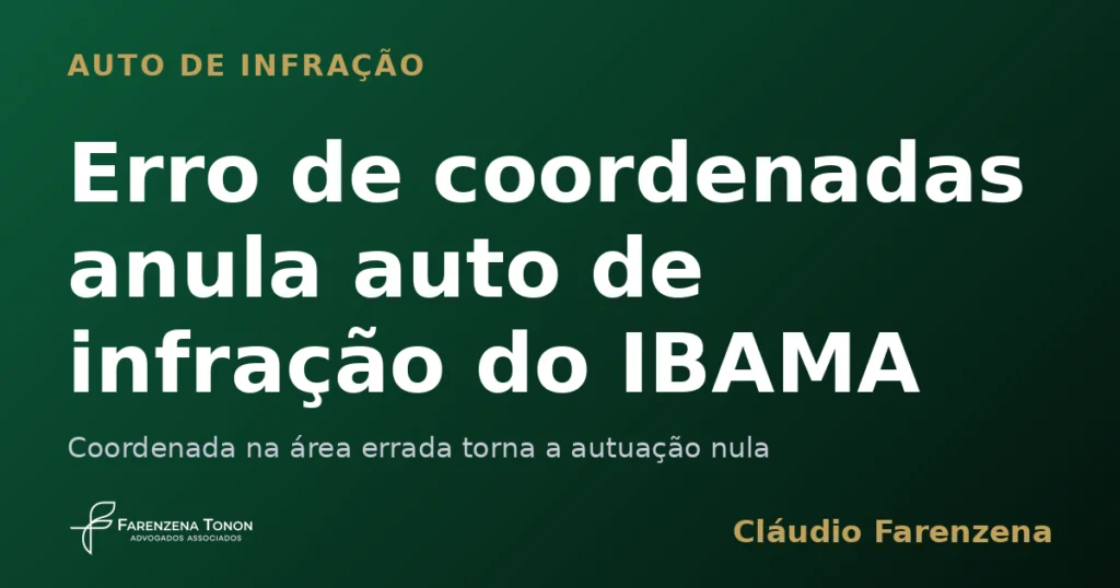 Capa do informe sobre auto de infração: erro de coordenadas anula auto de infração do ibama, informe do escritório Farenzena Tonon Advogados