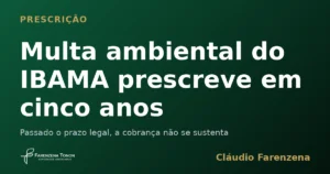 Capa do informe sobre multa ambiental: multa ambiental do ibama prescreve em cinco anos, informe do escritório Farenzena Tonon Advogados