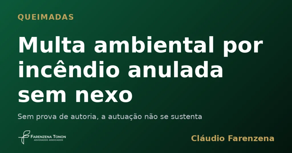 Capa: multa ambiental por incêndio anulada sem nexo