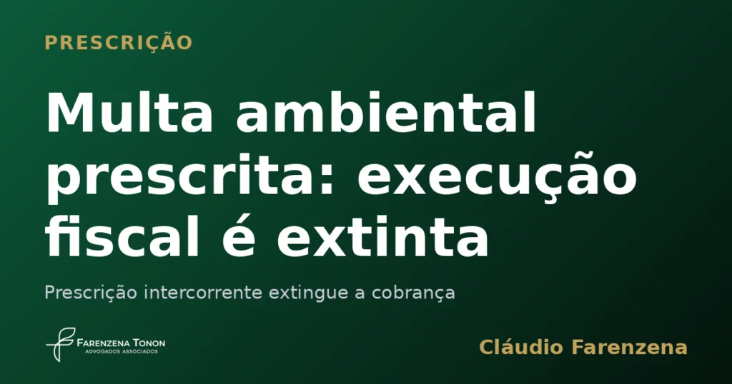 Capa do artigo sobre prescrição de multa ambiental e extinção da execução fiscal