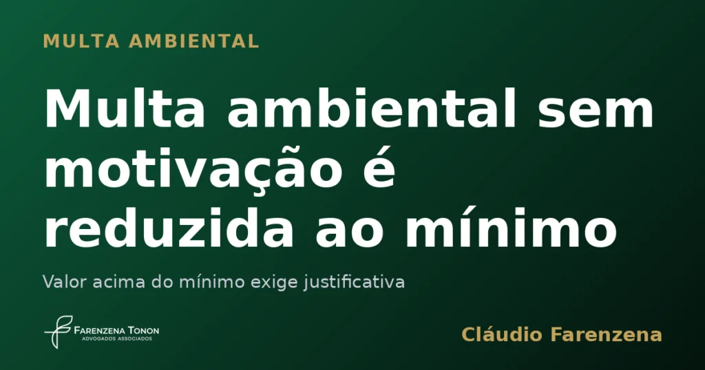 Capa do artigo sobre multa ambiental reduzida ao mínimo por falta de motivação do valor