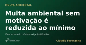 Capa do artigo sobre multa ambiental reduzida ao mínimo por falta de motivação do valor
