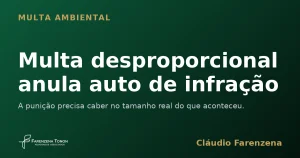 Capa do informe sobre multa ambiental desproporcional que anula auto de infração, informe do escritório Farenzena Tonon Advogados
