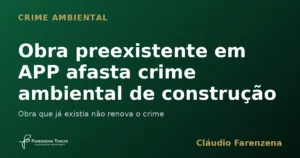Capa do informe sobre crime ambiental de construção em APP afastado por obra preexistente, informe do escritório Farenzena Tonon Advogados