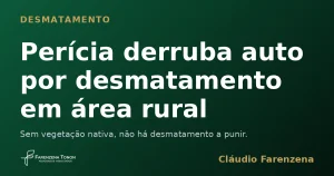 Capa do informe sobre perícia que derruba auto de infração por desmatamento em área consolidada, informe do escritório Farenzena Tonon Advogados