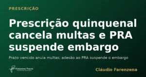 Capa sobre prescrição quinquenal que cancela multas e adesão ao PRA que suspende embargo ambiental, informe do escritório Farenzena Tonon Advogados