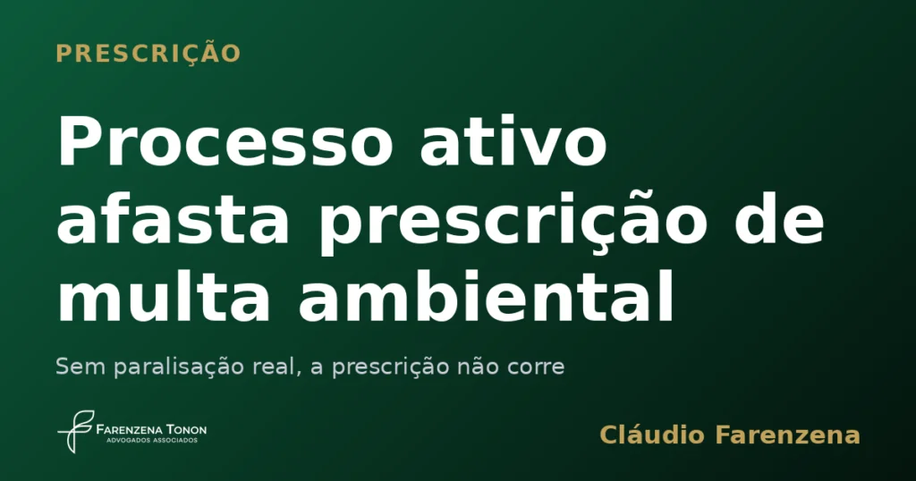 Capa sobre prescrição intercorrente e multa ambiental, informe do escritório Farenzena Tonon Advogados