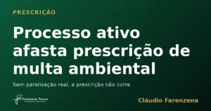 Capa sobre prescrição intercorrente e multa ambiental, informe do escritório Farenzena Tonon Advogados
