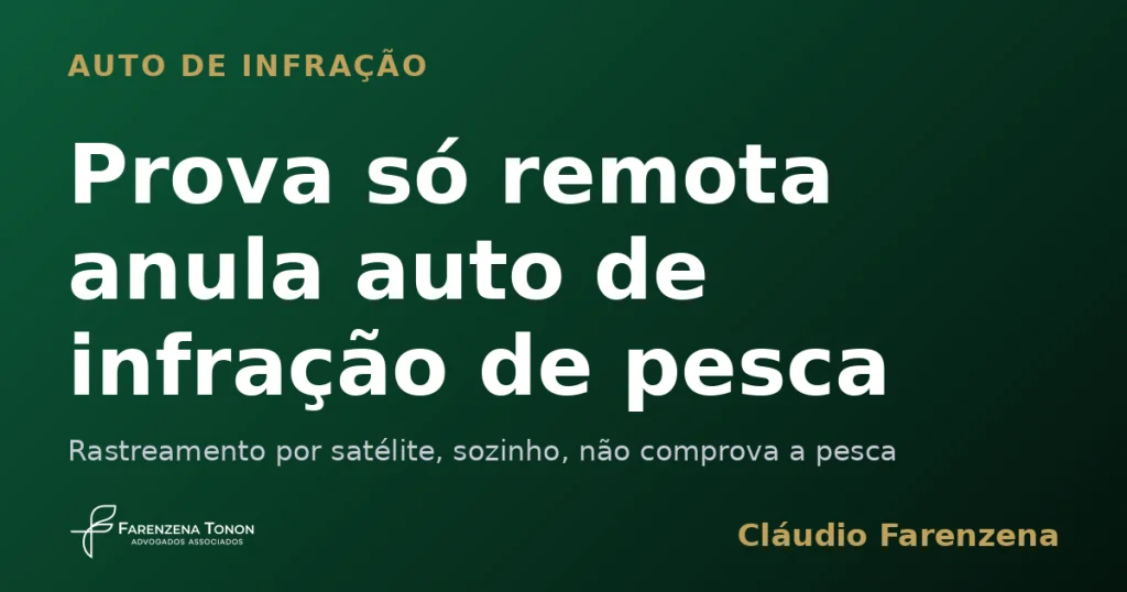 Prova só remota anula auto de infração de pesca