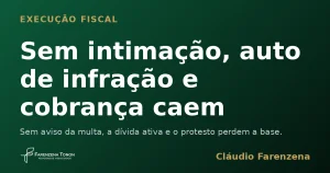 Capa do informe sobre execução fiscal e auto de infração que caem sem intimação, informe do escritório Farenzena Tonon Advogados