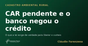 CAR pendente e credito rural negado