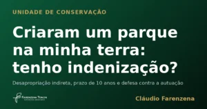 Unidade de conservacao criada sobre propriedade rural e desapropriacao indireta