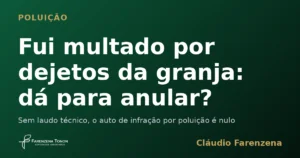 Multa por dejetos da granja e anulacao do auto de infracao por poluicao
