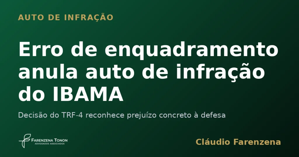 Erro de enquadramento anula auto de infração do IBAMA