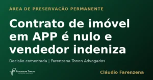 Contrato de imóvel em APP é nulo e vendedor indeniza