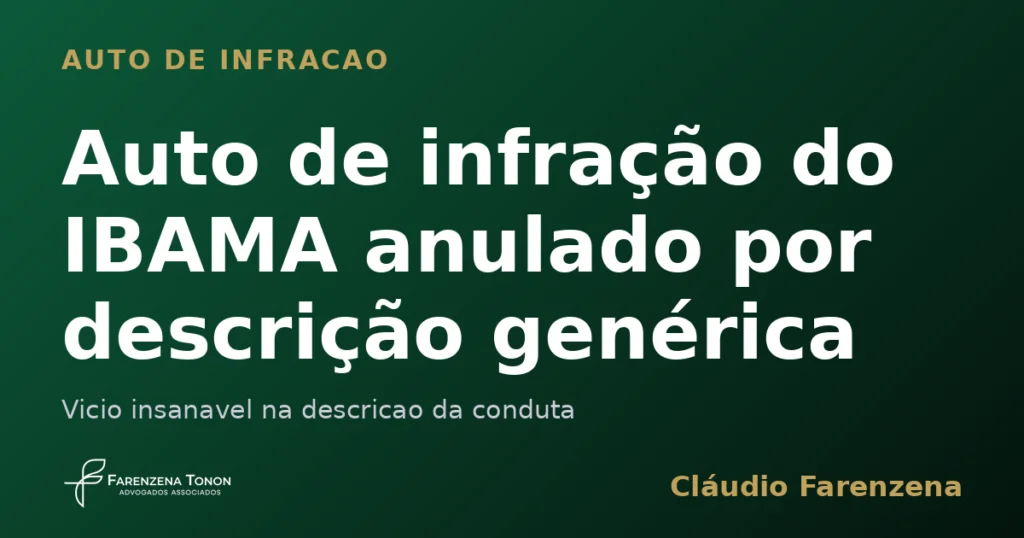 Auto de infracao do IBAMA anulado por descricao generica