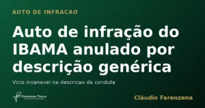 Auto de infracao do IBAMA anulado por descricao generica