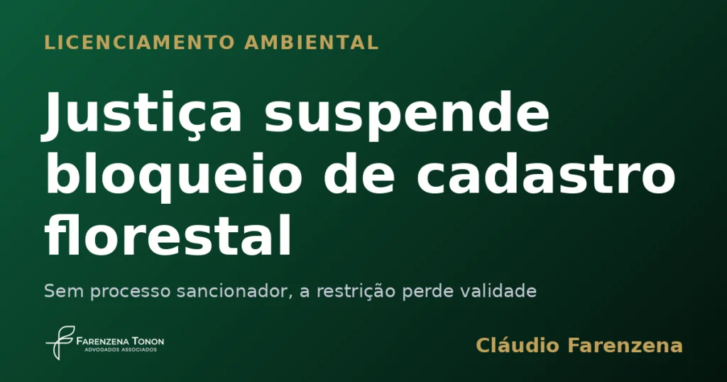 Justiça suspende bloqueio de cadastro florestal