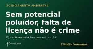 Sem potencial poluidor, falta de licença não é crime