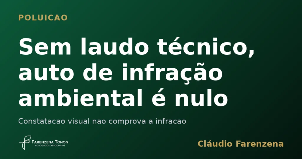 Sem laudo tecnico auto de infracao ambiental e nulo
