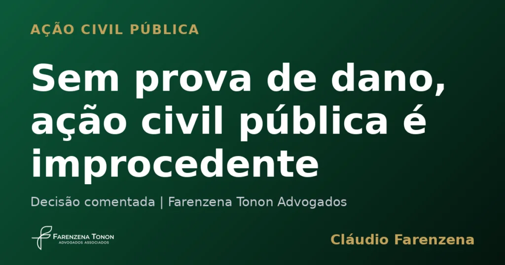 Sem prova de dano, ação civil pública é improcedente