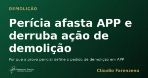 Demolição em APP afastada por perícia — informe do escritório Farenzena Tonon Advogados