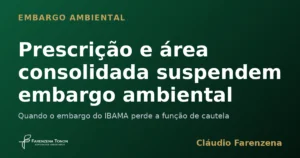 Capa do artigo prescricao-area-consolidada-suspendem-embargo-ambiental