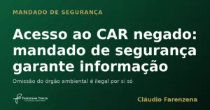 Capa do artigo sobre mandado de segurança para garantir acesso ao CAR negado pelo órgão ambiental