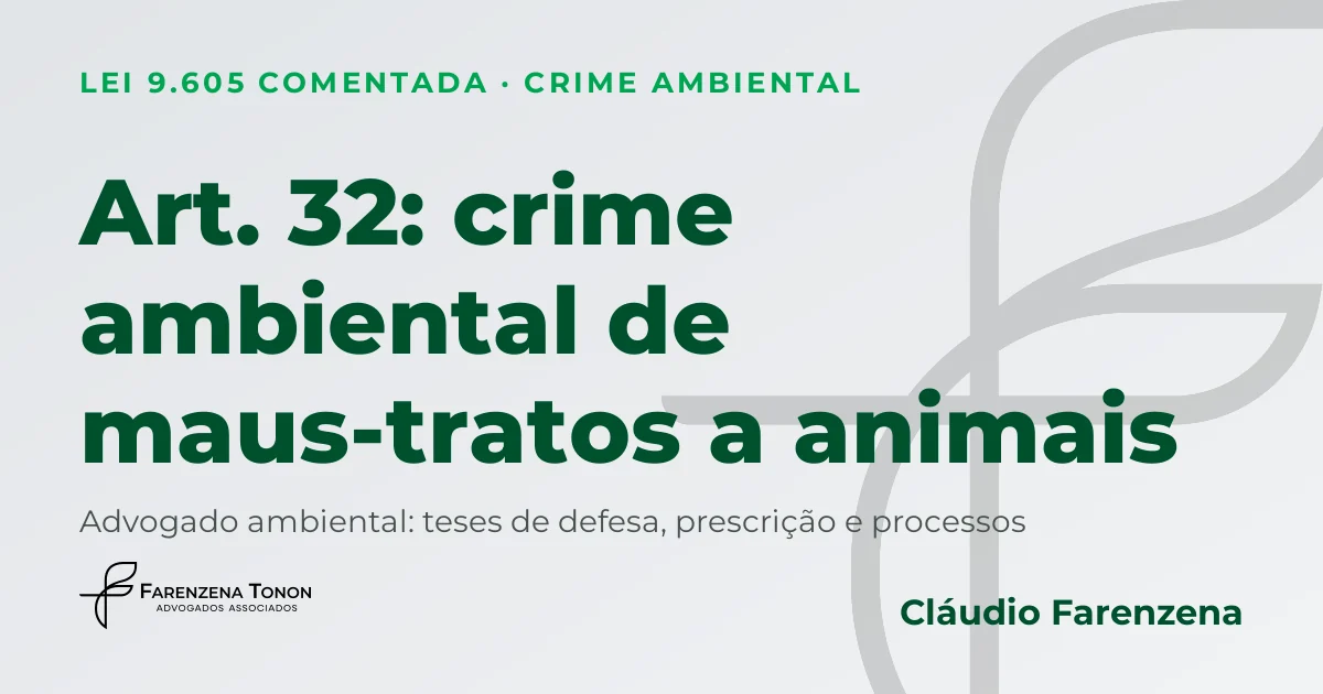 Art. 32 da Lei 9.605/98, crime ambiental de maus-tratos a animais, defesa com advogado ambiental