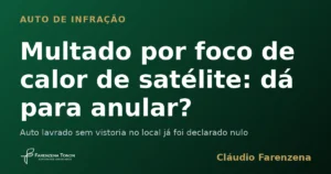 Multa ambiental baseada em foco de calor de satelite sem vistoria no local
